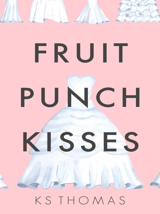 Title details for Fruit Punch Kisses by K.S. Thomas - Available